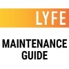 Lyfe Maintenance Guide